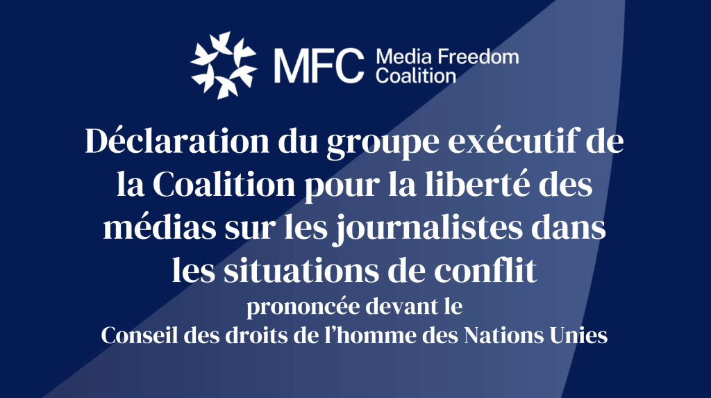 Déclaration du groupe exécutif de la Coalition pour la liberté des médias sur les journalistes dans les situations de conflit, prononcée devant le Conseil des droits de l’homme des Nations Unies 1 Screenshot 2024 09 13 092554