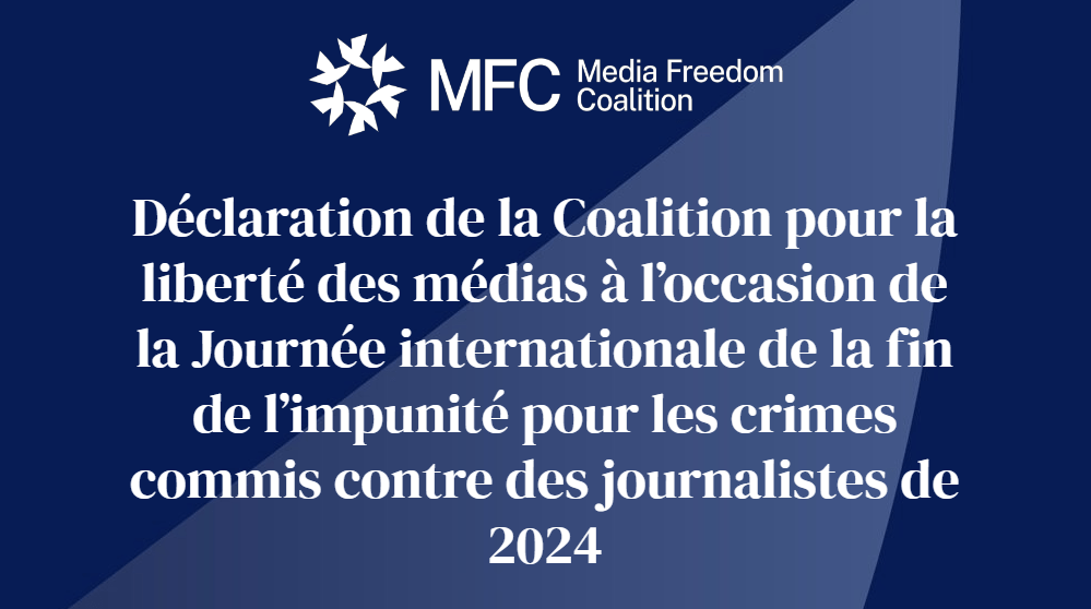 Déclaration de la Coalition pour la liberté des médias à l’occasion de la Journée internationale de la fin de l’impunité pour les crimes commis contre des journalistes de 2024 10 Screenshot 2024 10 29 154338